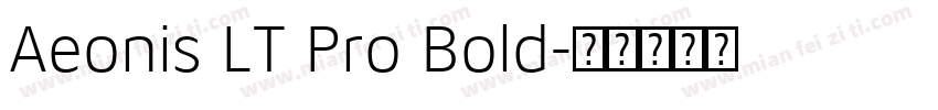 Aeonis LT Pro Bold字体转换